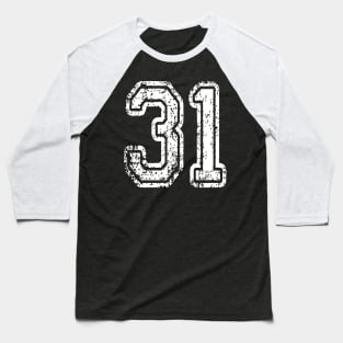 Number 31 Grungy in white Baseball T-Shirt